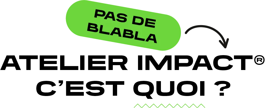 Atelier IMPACT c'est quoi ?